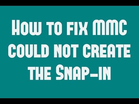How to fix MMC could not create the Snap-in