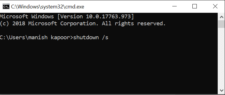 Type the command shutdown s in the command prompt and press enter