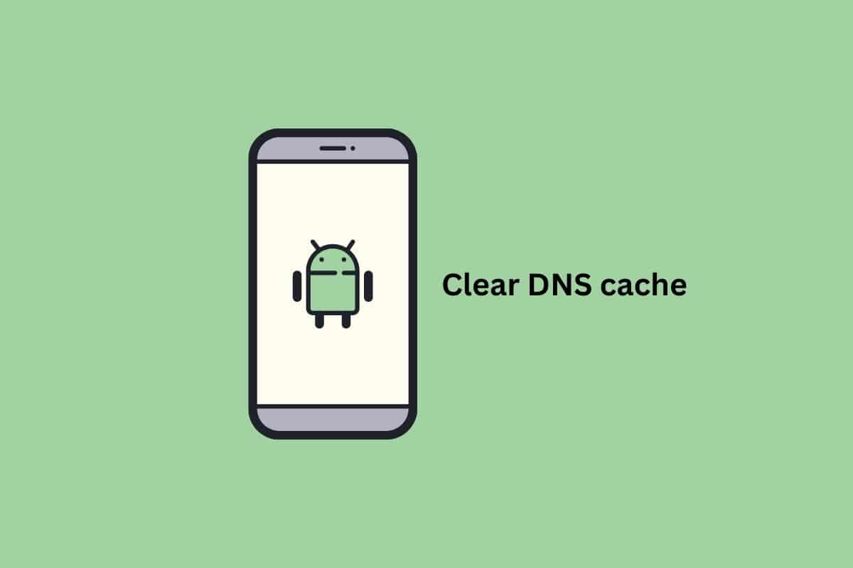 How to Clear DNS Cache on Android