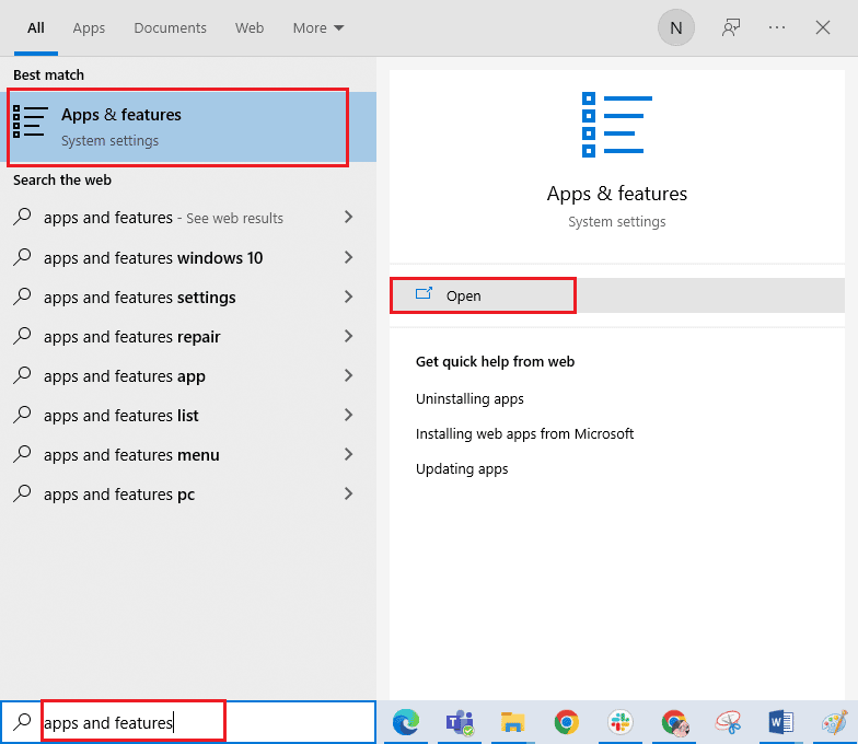 Hit the Windows key and type apps and features. Then, click on Open
