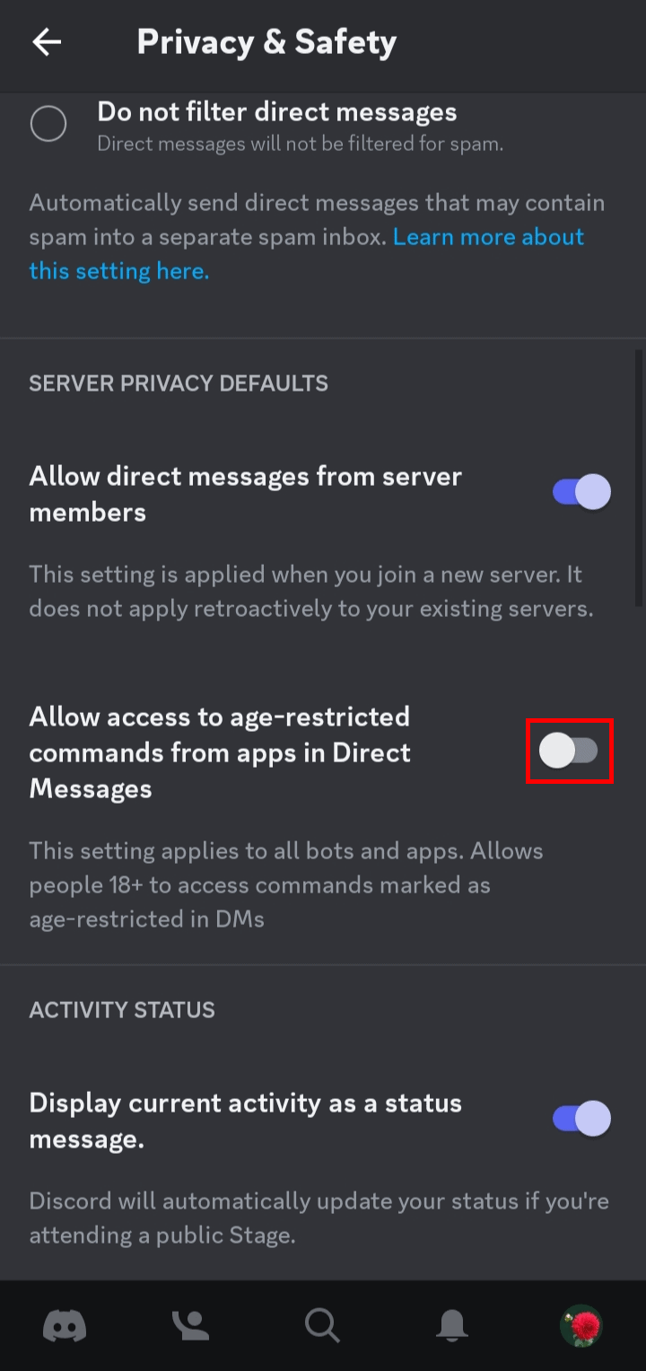 Tap on the toggle switch beside the Allow access to age-restricted commands from apps in Direct Messages to enable NSFW content in DMs.