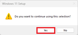 Tap Yes to continue the setup. | Clean Install Windows 11 without USB