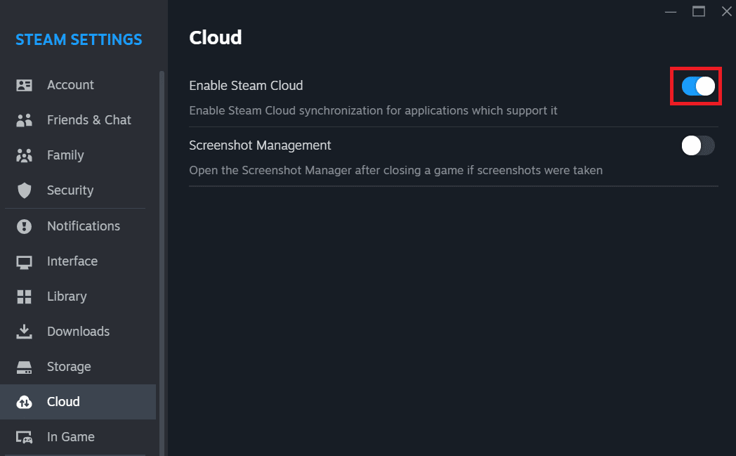 Turn on the toggle for Enable Steam Cloud