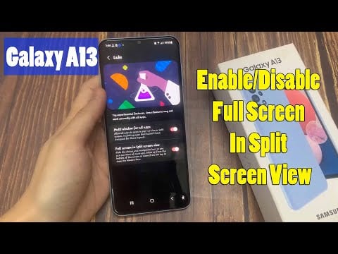 Samsung Galaxy A13: How to Enable/Disable Full Screen In Split Screen View